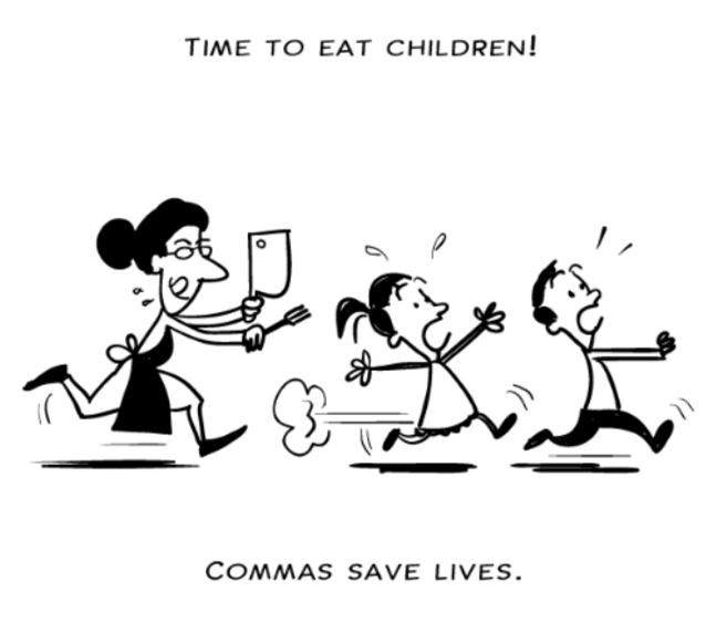 Punctuation is important! Commas save lives! 😀