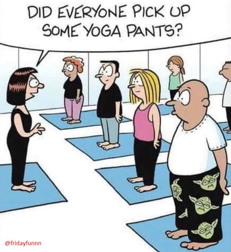 Oh! YOGA pants! Oops! 😀